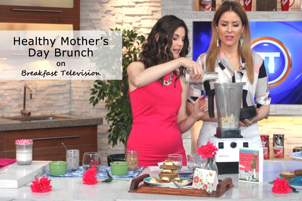 Breakfast Television - Healthy Mother's Day Brunch with @jesselwellness #healthybrunch #mothersday